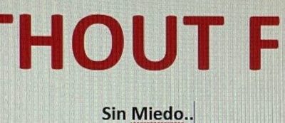 Sin Miedo – Without fear